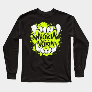 WHORIN FOR A VORIN - slime Long Sleeve T-Shirt